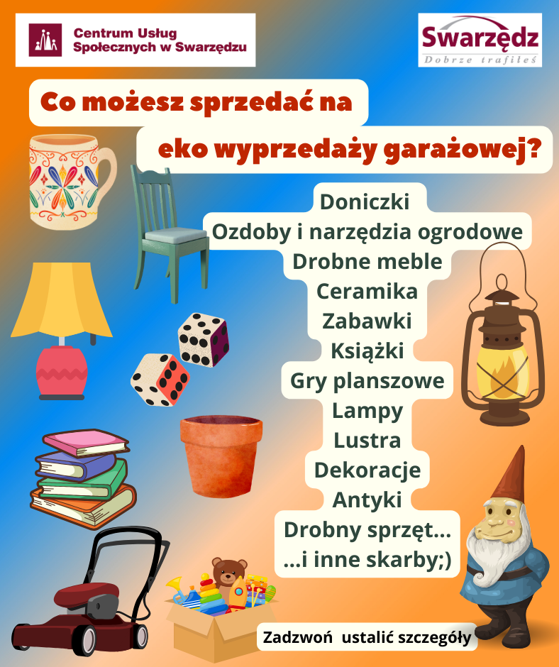 Co możesz sprzedać na  eko wyprzedaży garażowej? Doniczki  Ozdoby i narzędzia ogrodowe Drobne meble Ceramika Zabawki Książki Gry planszowe Lampy Lustra Dekoracje Antyki Drobny sprzęt... ...i inne skarby;)