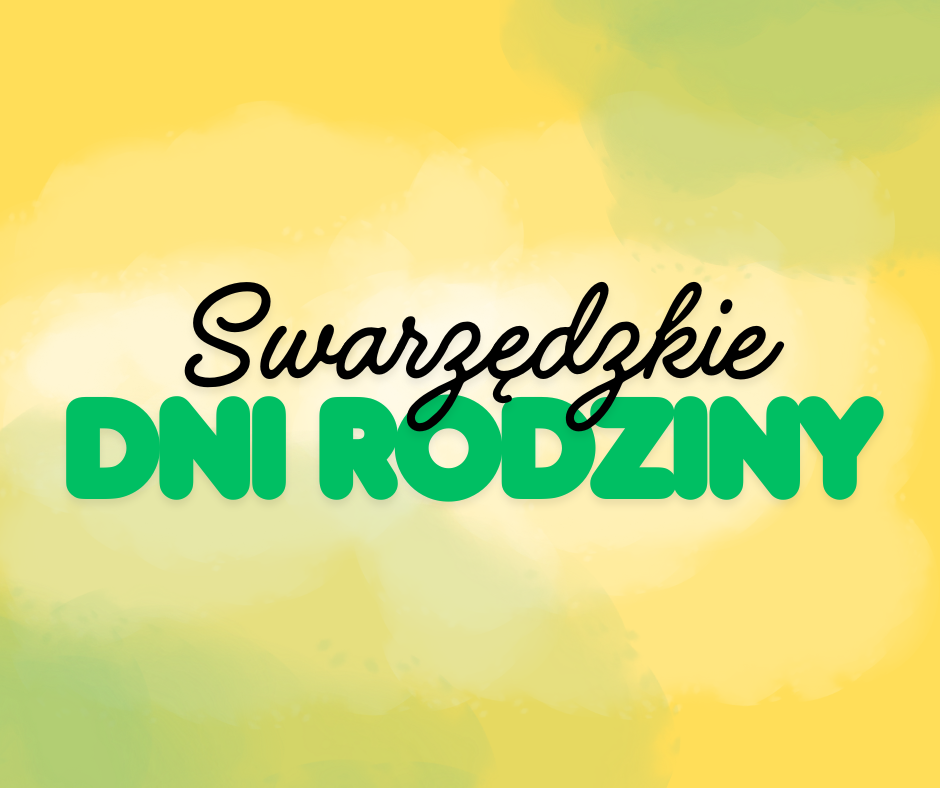 Na pastelowym żółto-zielonym tle umieszczono duży napis: Swarzędzkie Dni Rodziny. Słowo swarzędzkie jest napisane czarną czcionką natomiast dni rodziny są napisane pogrubionymi wersalikami koloru zielonego.