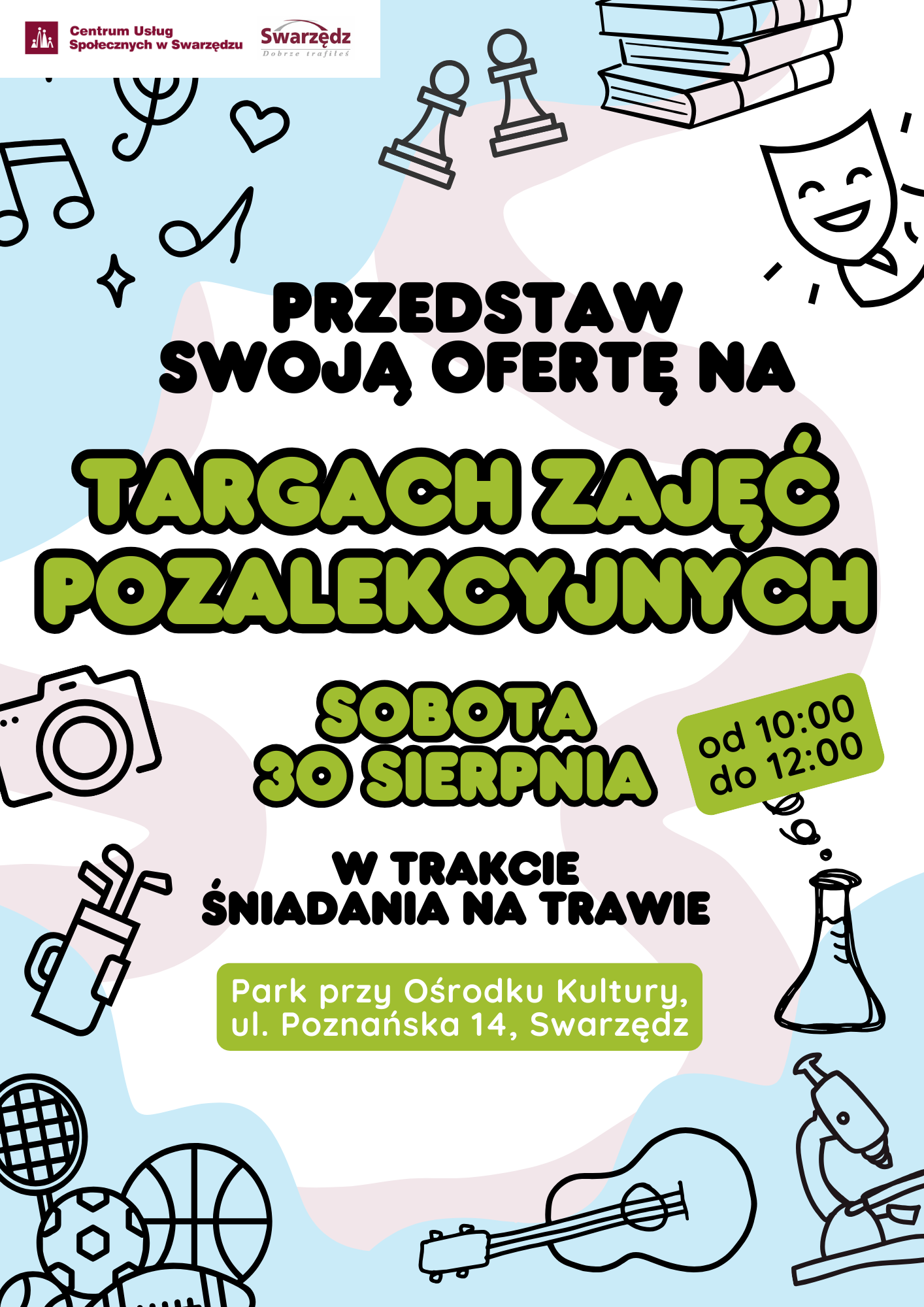 Plakat informujący o targach zajęć pozalekcyjnych. Jego treść skierowana jest do wszystkich podmiotów zarówno publicznych, jak i prywatnych, które prowadzą pozalekcyjną działalność edukacyjną. Stanowi zaproszenie do zaprezentowania oferty.
