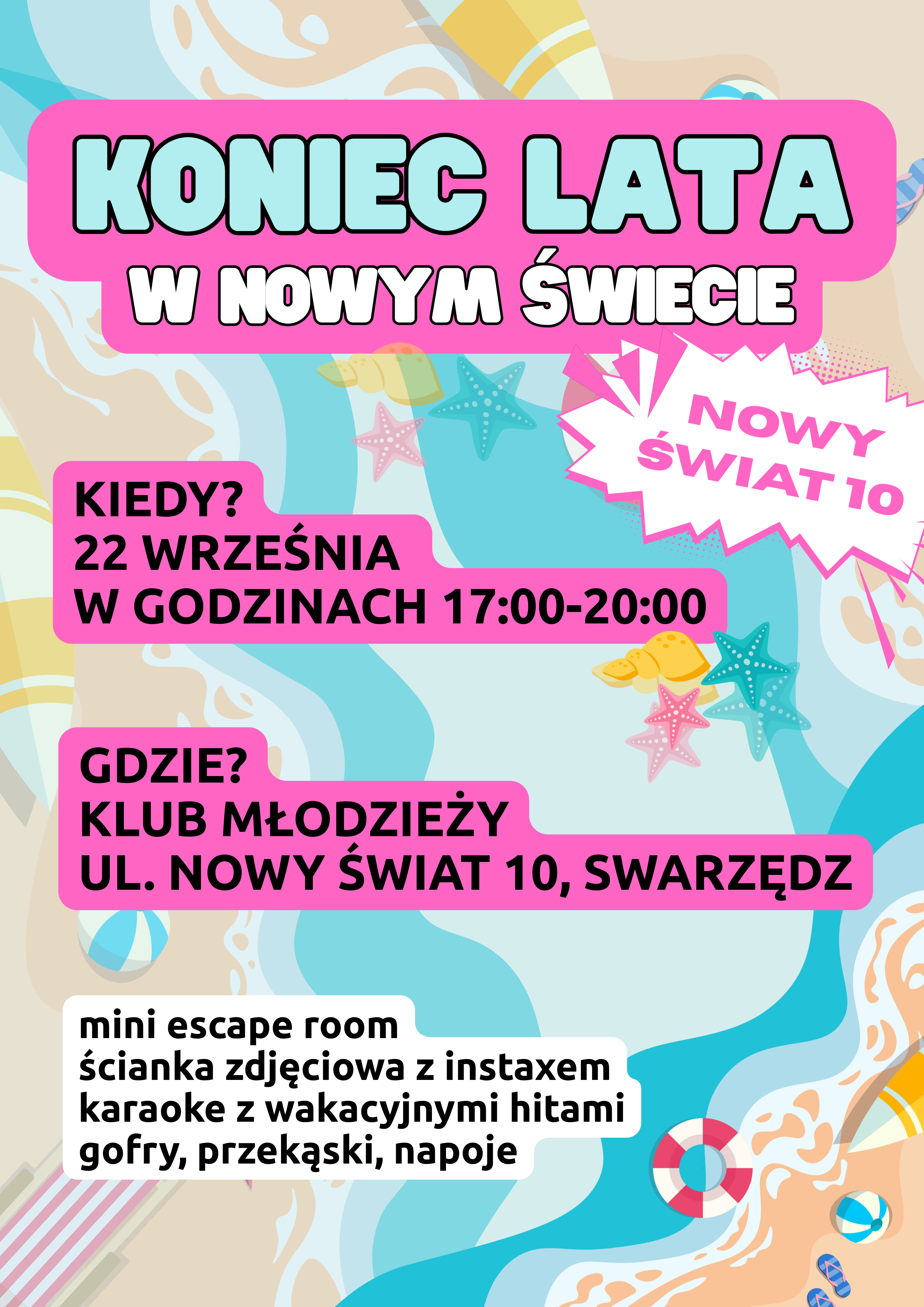 Koniec lata w Nowym Świecie — 22 września, 17:00–20:00 Klub Młodzieży, Nowy Świat 10, Swarzędz; atrakcje: escape room, ścianka z instaxem, karaoke, gofry, przekąski, napoje