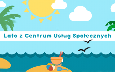 Baner z tytułem Lato z Centrum Usług Społecznych. Tło błękitne z chmurkami, słońcem i frunącymi ptakami. Logotypy i część harmonogramu.