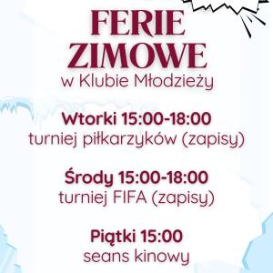 Plakat przedstawia rozkład zajęć w klubie młodzieży nowy świat dziesięć w trakcie ferii zimowych. 