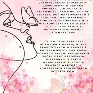 Plakat informujący o działaniu pod nazwą metamorfoza. Na różowo-białym tle umieszczono zarys kobiecej twarzy i tekst wyjaśniający oraz logotypy.