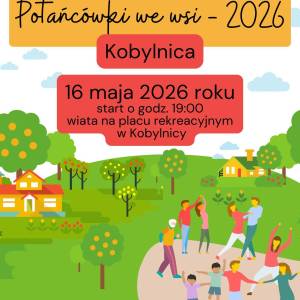Plakat zapraszający na potańcówkę we wsi w Kobylnicy 16 maja 2026 roku o godzinie 19:00 przy wiacie na placu rekreacyjnym w Kobylnicy. Zabawę poprowadzi DJ